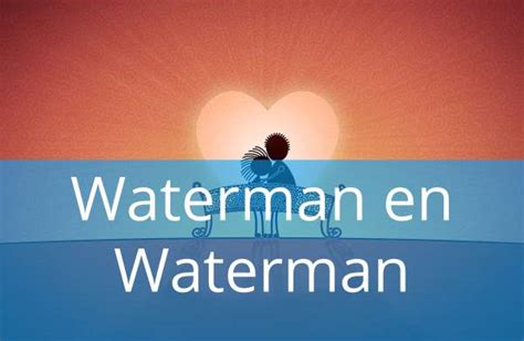 Waterman en Liefde: Ontdek de Betekenis in ...